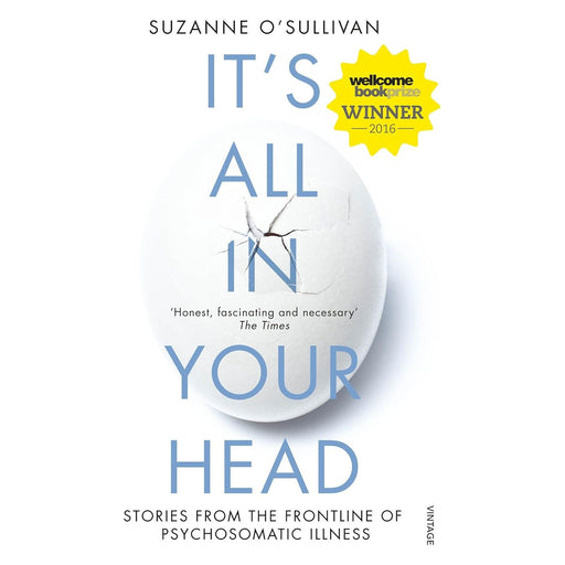 It's All in Your Head: Stories from the Frontline of Psychosomatic Illness by Suzanne O'Sullivan - The Book Bundle