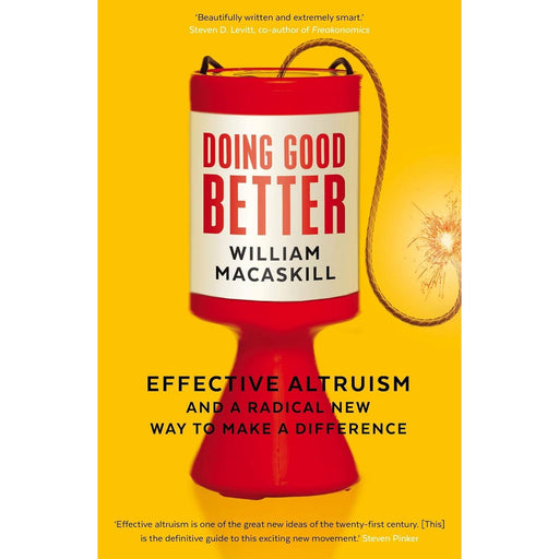 Doing Good Better: Effective Altruism and a Radical New Way to Make a Difference by Dr William MacAskill - The Book Bundle