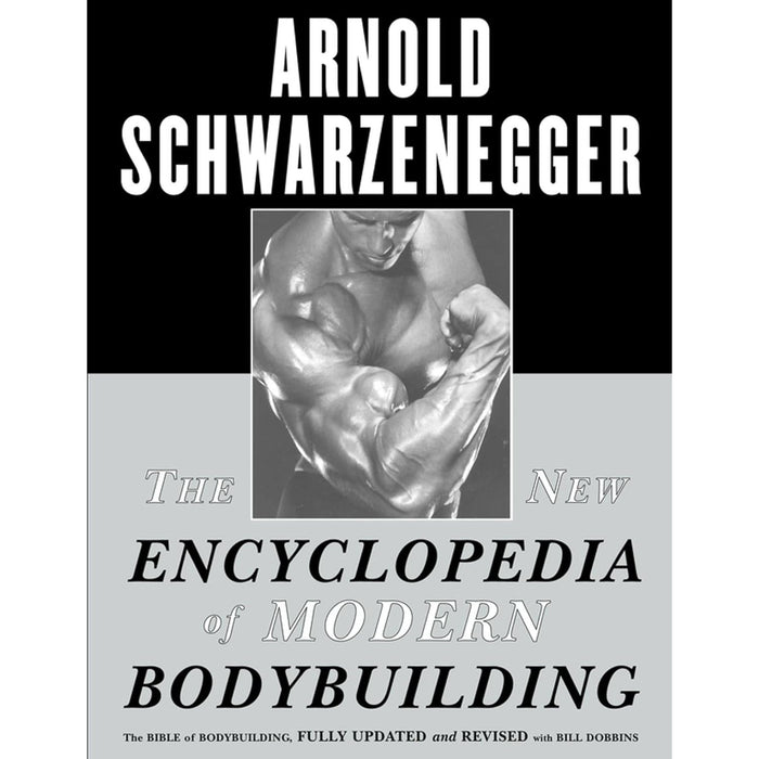 The New Encyclopedia of Modern Bodybuilding: The Bible of Bodybuilding, Fully Updated and Revised - The Book Bundle