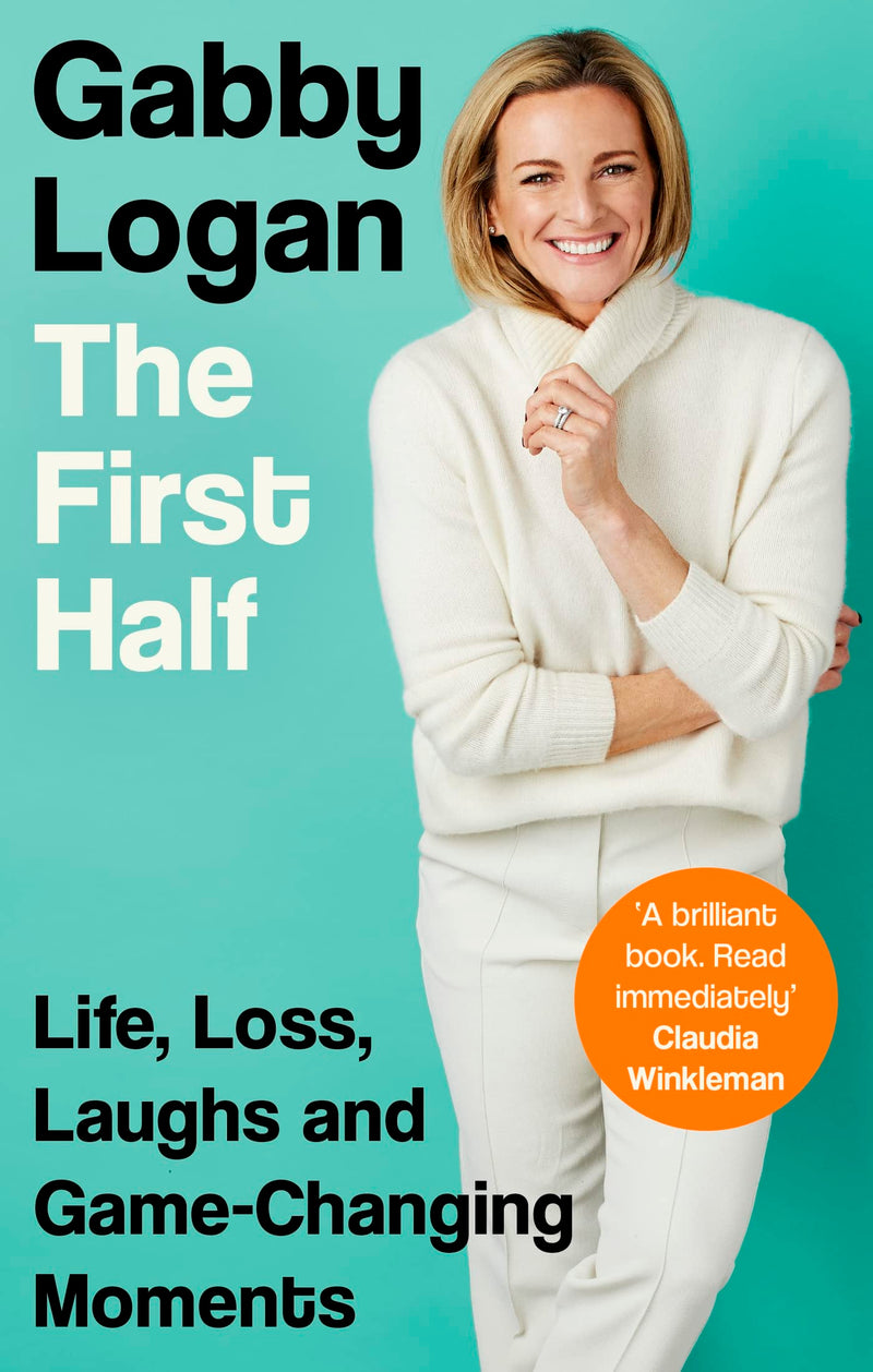 The First Half by Gabby Logan - Non Fiction - Paperback