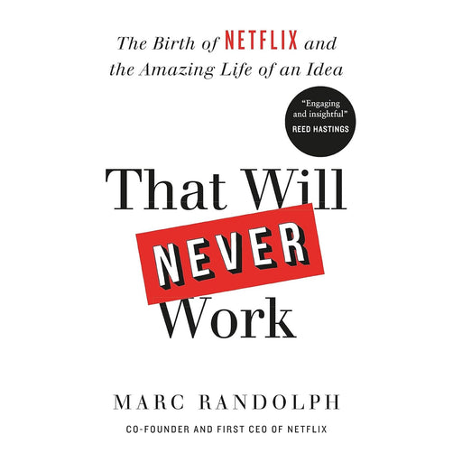 That Will Never Work: The Birth of Netflix by the first CEO and co-founder Marc Randolph - The Book Bundle