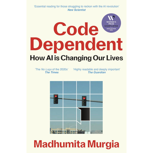Code Dependent: How AI Is Changing Our Lives  Shortlisted for the Women's Prize for Non-Fiction | Madhumita Murgia - The Book Bundle