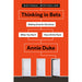Thinking in Bets: Making Smarter Decisions When You Don't Have All the Facts - The Book Bundle