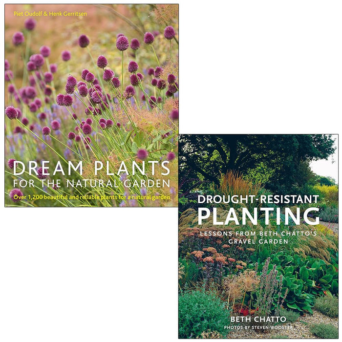 Dream Plants for the Natural Garden By Piet Oudolf, Henk Gerritsen & Drought-Resistant Planting By Beth Chatto 2 Books Collection Set - The Book Bundle