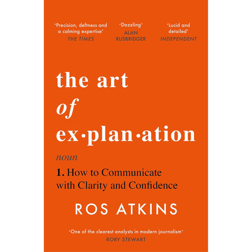 The Art of Explanation: How to Communicate with Clarity and Confidence - The Book Bundle