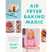 Air Fryer Baking Magic & Crazy for Cookies, Brownies, and Bars 2 Books Set (HB) - The Book Bundle
