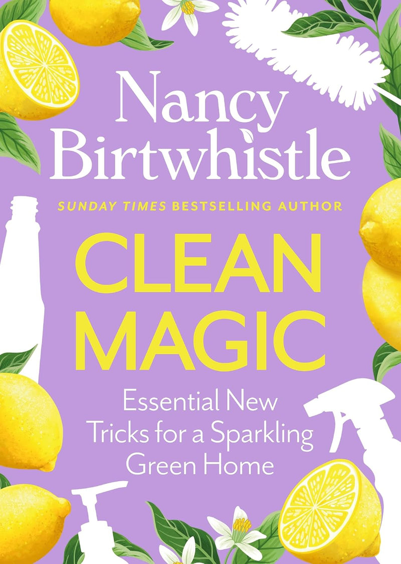 Clean Magic: Essential New Tricks for a Sparkling Green Home by Nancy Birtwhistle - Non Fiction - Paperback