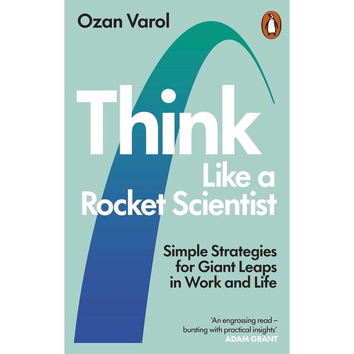 Think Like a Rocket Scientist: Simple Strategies for Giant Leaps in Work and Life by Ozan Varol - The Book Bundle