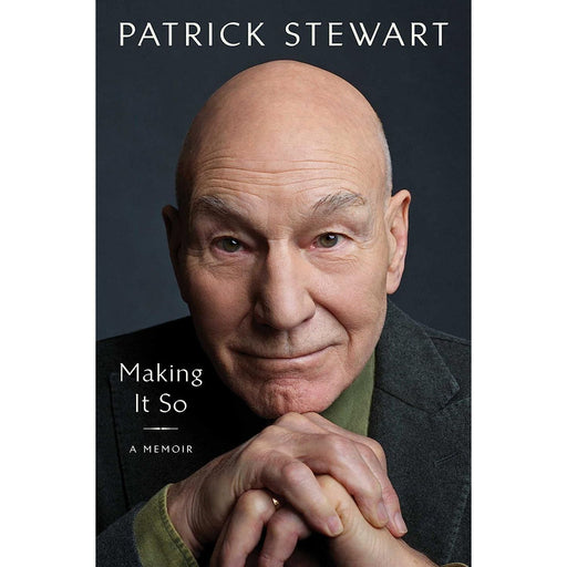 Making It So: A Memoir by Patrick Stewart - The Book Bundle