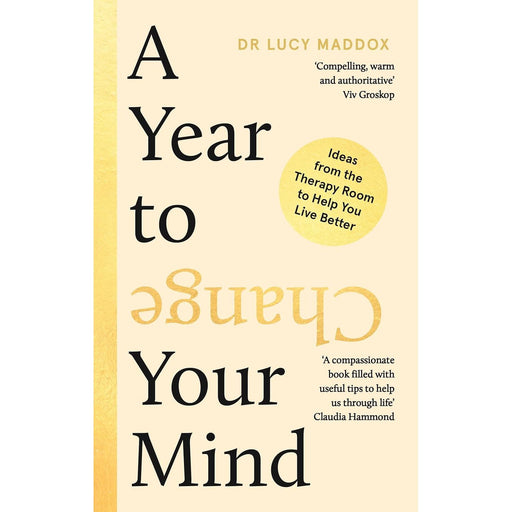 A Year to Change Your Mind: Ideas from the Therapy Room to Help You Live Better - The Book Bundle