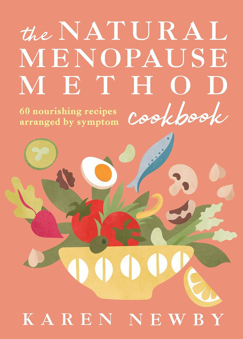 The Natural Menopause Method Cookbook By Karen Newby - Non Fiction Health Guide - Hardback