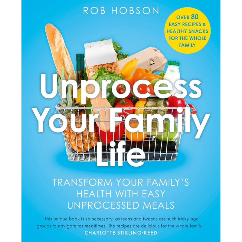Unprocess Your Family Life, One Pot Healthy Meals & The Comprehensive Beginner's Guide to Plant-Based Cookbook 3 Books Collection Set - The Book Bundle