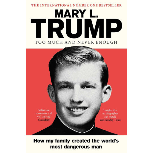 Too Much and Never Enough: How My Family Created the World's Most Dangerous Man - The Book Bundle