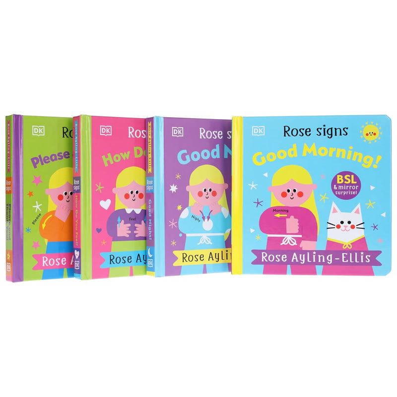 DK Rose Signs Series by Rose Ayling-Ellis Illustrated 4 Picture Books Collection Set (Rose Signs: Good Morning!, Good Night!, How Do You Feel? and Please and Thank you!) - The Book Bundle