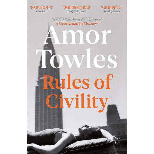 Rules of Civility: The stunning debut by the million-copy bestselling author of A Gentleman in Moscow by Amor Towles - The Book Bundle