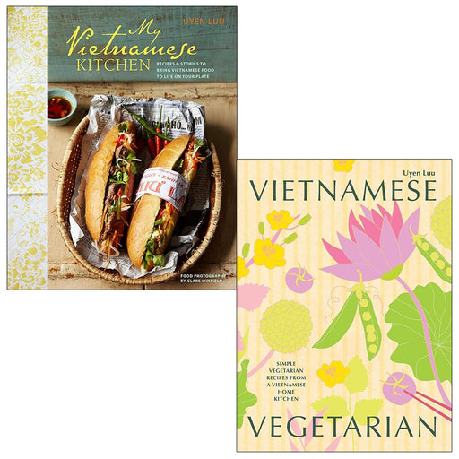 My Vietnamese Kitchen & Vietnamese Vegetarian By Uyen Luu 2 Books Collection Set - The Book Bundle