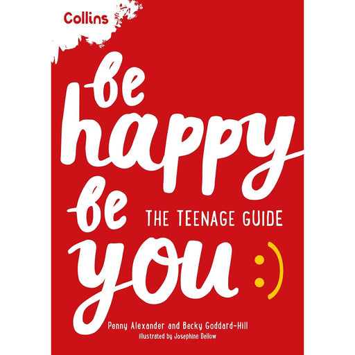 Be Happy Be You: The teenage guide to boost happiness and resilience by Penny Alexander - The Book Bundle
