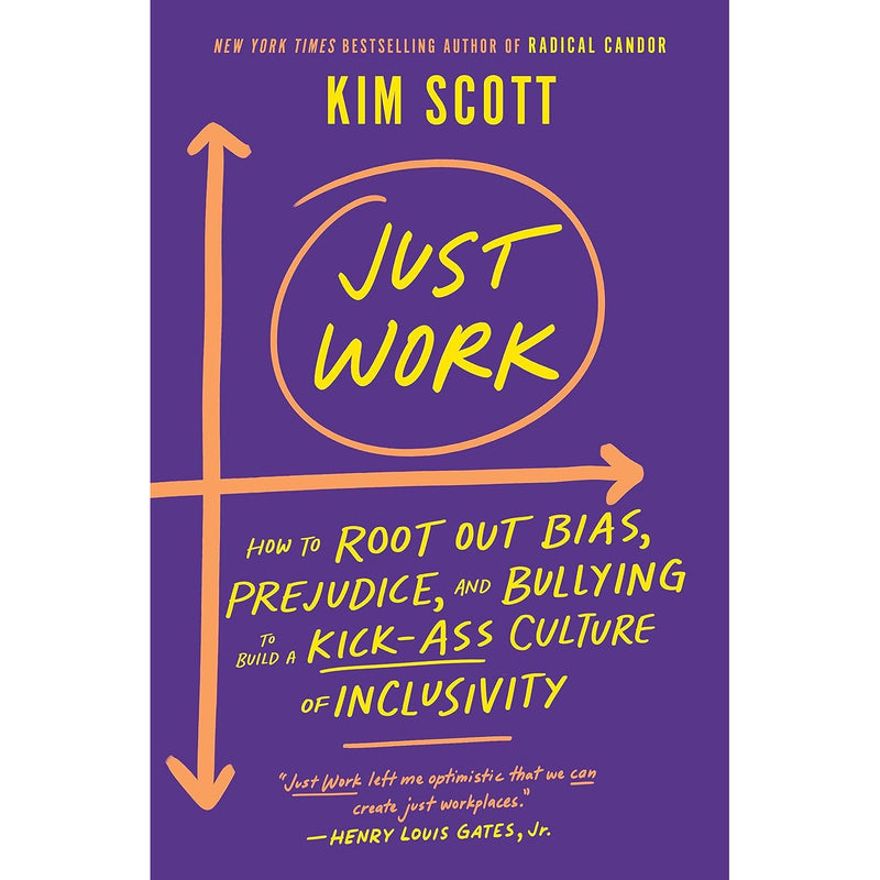 Cover image of "Just Work" book by Kim Scott, published by Macmillan, focusing on confronting bias, prejudice, and bullying for inclusivity.
