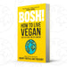 BOSH! How to Live Vegan: Simple tips and easy eco-friendly plant based hacks - The Book Bundle