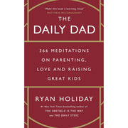 The Daily Dad: 366 Meditations on Parenting, Love and Raising Great Kids [Paperback] - The Book Bundle