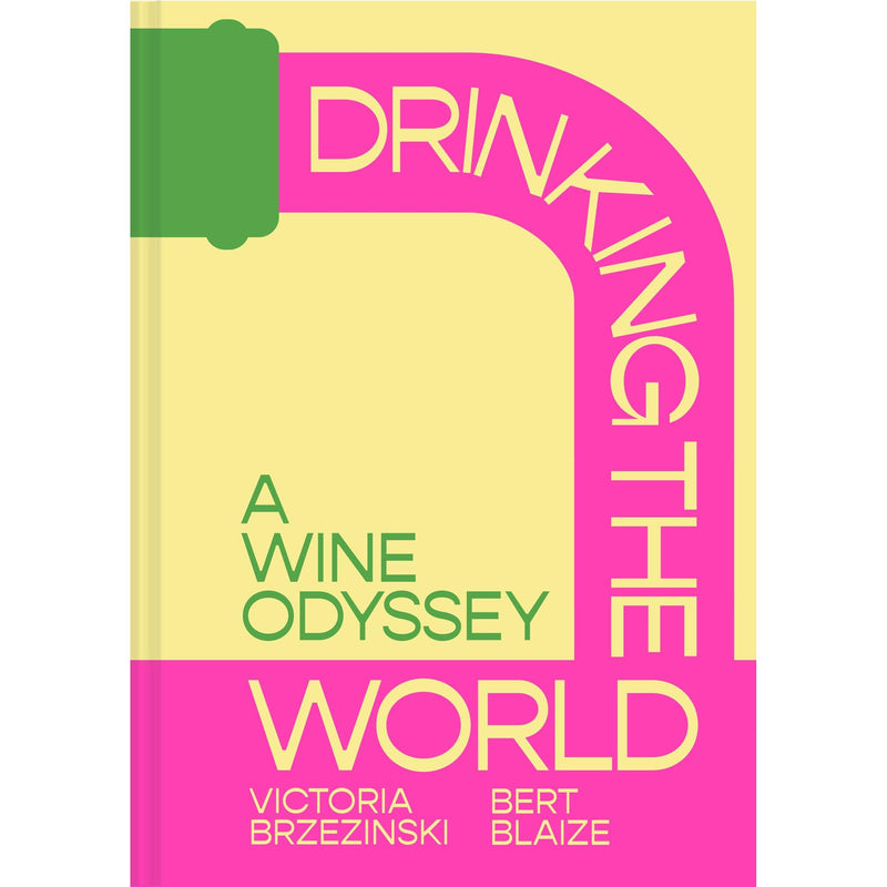 Drinking the World: The exciting new wine and travel odyssey through the world's hidden gems - The Book Bundle