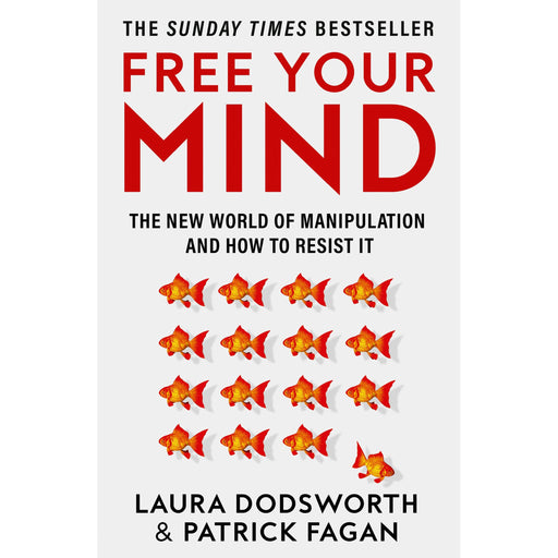 Free Your Mind: The must-read expert guide on how to identify techniques to influence you and how to resist them - The Book Bundle
