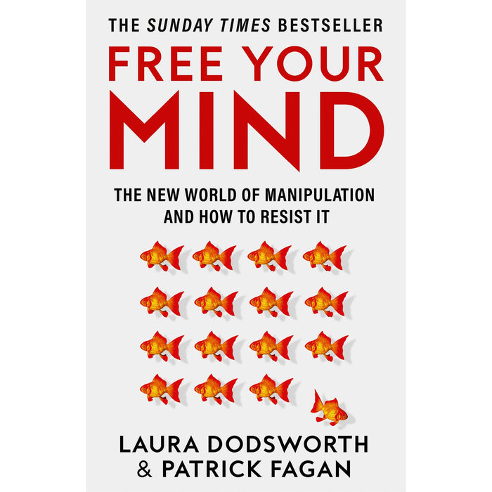 Free Your Mind: The must-read expert guide on how to identify techniques to influence you and how to resist them - The Book Bundle