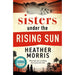 Sisters under the Rising Sun: A powerful story from the author of The Tattooist of Auschwitz by Heather Morris - The Book Bundle