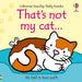 That's not my cat... by Fiona Watt Children's Books - The Book Bundle
