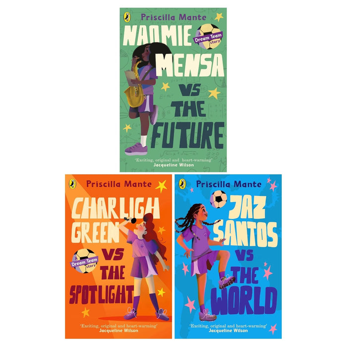 The Dream Team Series 3 Books Set by Priscilla Mante (Charligh Green vs the Spotlight, Jaz Santos vs the World, Naomie Mensa vs the Future) - The Book Bundle