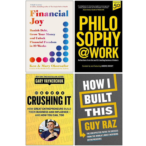 Financial Joy, Philosophy@Work, Crushing It! & [Hardcover] How I Built This 4 Books Collection Set - The Book Bundle