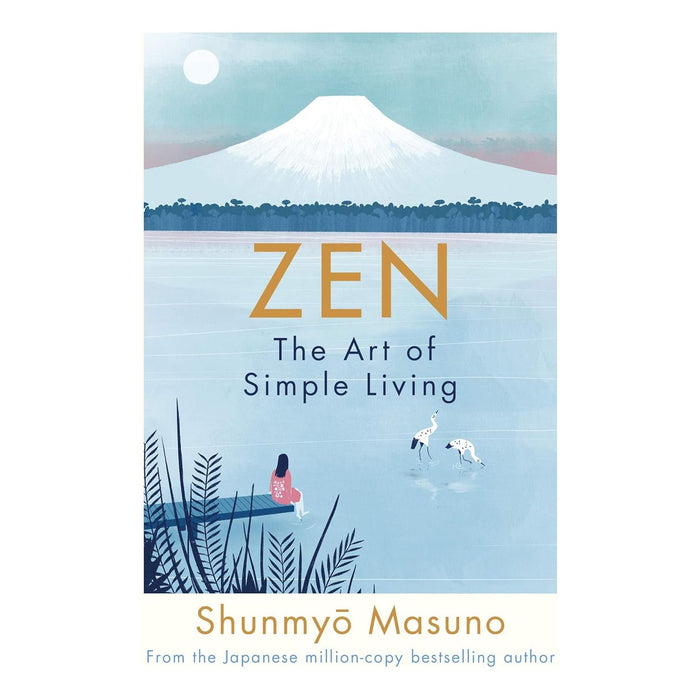 Zen: The Art of Simple Living by Shunmyo Masuno, Harry Goldhawk - The Book Bundle