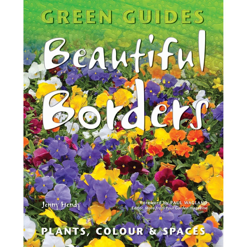 Beautiful Borders: Planning, Plants, and Colour (Green Guides) - The Book Bundle