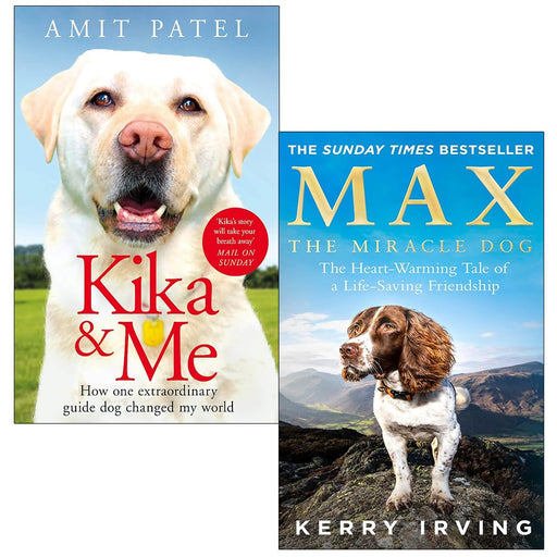 Kika & Me By Dr Amit Patel & Max the Miracle Dog By Kerry Irving 2 Books Collection Set - The Book Bundle