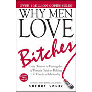 Paperback copy of "Why Men Love Bitches" by Sherry Argov, non-fiction book with a black cover and white text.