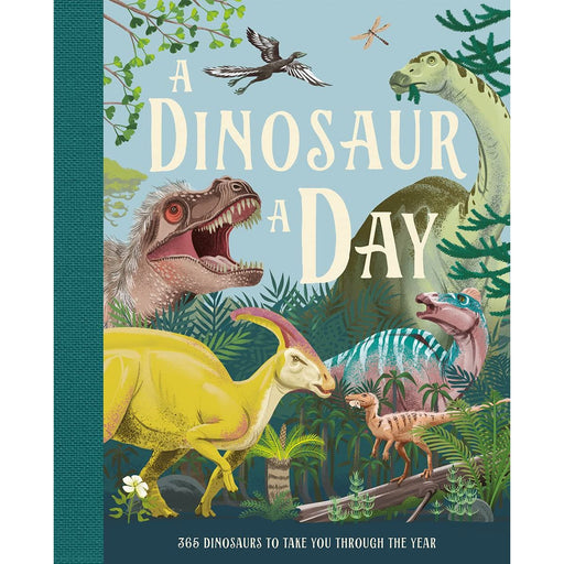 A Dinosaur A Day: A stunning new fact filled children’s illustrated gift book for kids aged 6 and up (HB) - The Book Bundle