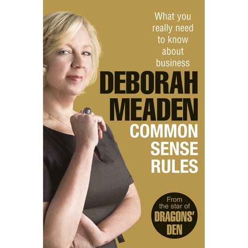 Common Sense Rules: What you really need to know about business by Deborah Meaden - The Book Bundle