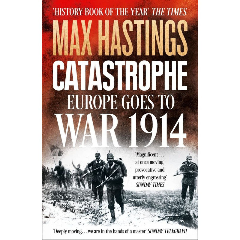Max Hastings Collection 2 Books Set (Catastrophe Europe Goes to War 1914, All Hell Let Loose) - The Book Bundle