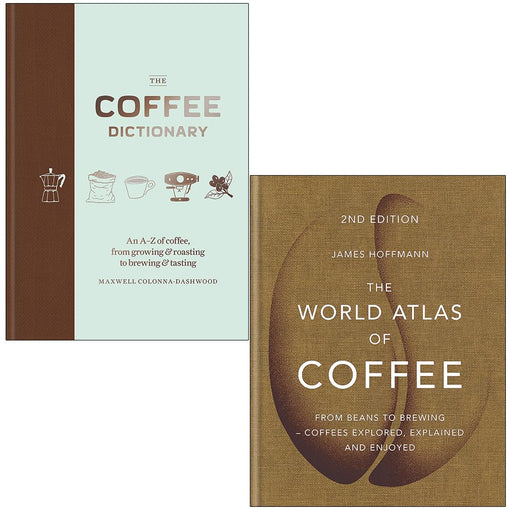 The Coffee Dictionary By Maxwell Colonna-Dashwood and The World Atlas of Coffee By James Hoffmann 2 Books Collection Set - The Book Bundle