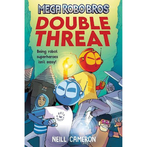 Mega Robo Bros 2: Double Threat by Neill Cameron - The Book Bundle