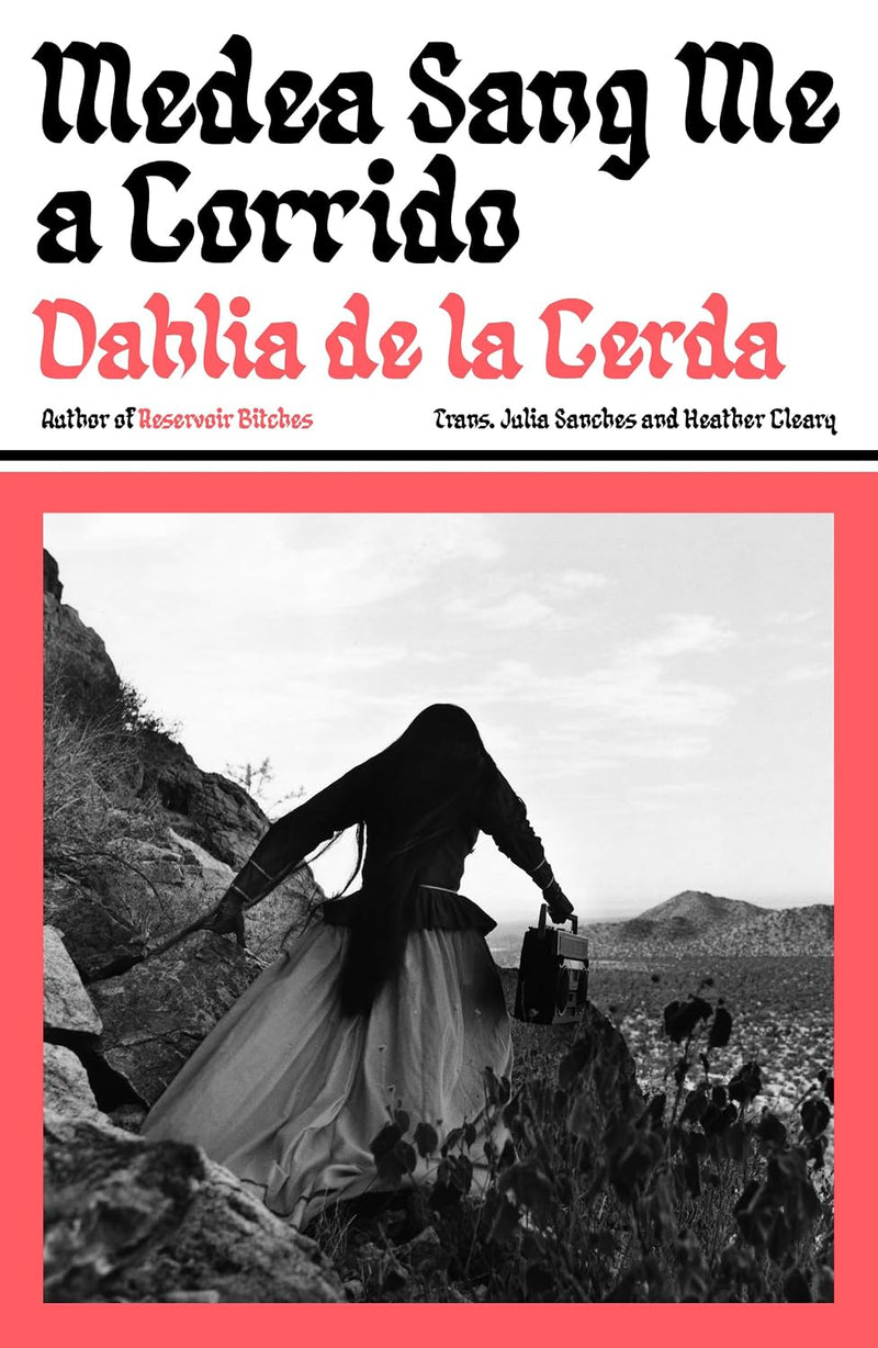 Medea Sang Me A Corrido & Reservoir Bitches 2 Books Collection Set By Dahlia De La Cerda - Fiction - Paperback