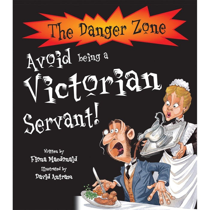 Avoid Being A Victorian Servant! (The Danger Zone) - The Book Bundle