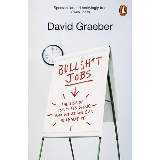 Bullshit Jobs: The Rise of Pointless Work, and What We Can Do About It by David Graeber - The Book Bundle