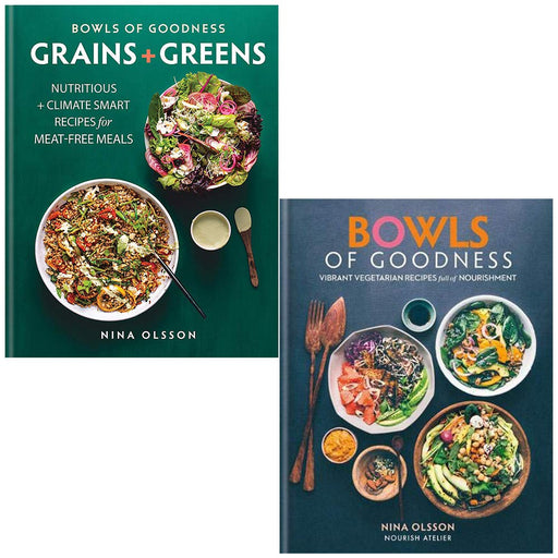 Bowls of Goodness Grains + Greens & Bowls of Goodness Vibrant Vegetarian Recipes Full of Nourishment By Nina Olsson 2 Books Collection Set - The Book Bundle