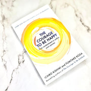 The Courage to be Happy: True Contentment Is Within Your Power by Ichiro Kishimi, Fumitake Koga - The Book Bundle