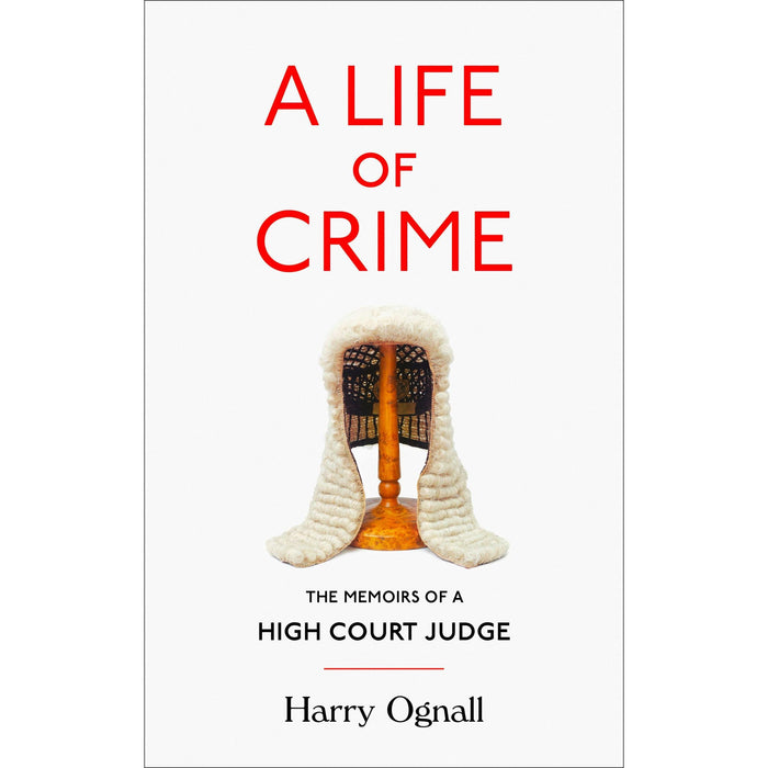 A LIFE OF CRIME: The Memoirs of a High Court Judge - The Book Bundle