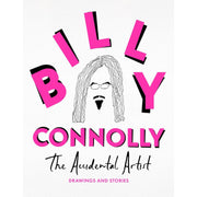 Billy Connolly 2 Books Set (Rambling Man: My Life on the Road , The Accidental Artist: Drawings & Stories from the Nation's Favourite Comedian(HB)) - The Book Bundle
