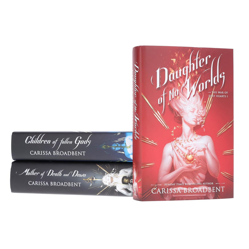 The War of Lost Hearts Trilogy by Carissa Broadbent 3 Books Collection Set (Daughter of No Worlds, Children of Fallen Gods & Mother of Death and Dawn)