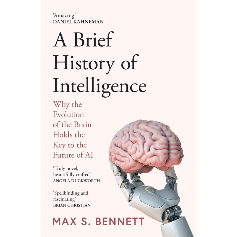 A Brief History of Intelligence: Why the Evolution of the Brain Holds the Key to the Future of AI - The Book Bundle