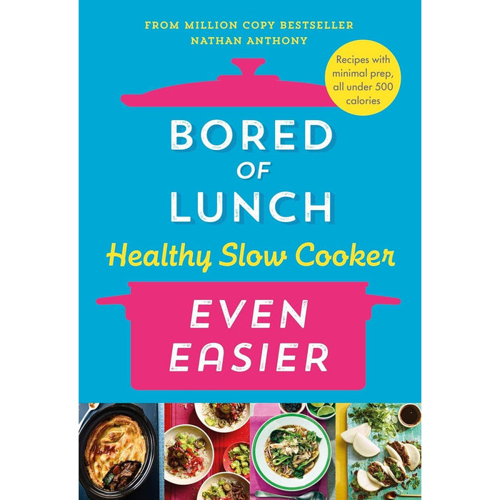 Nathan Anthony Bored of Lunch Collection 3 Books Set (Healthy Slow Cooker Even Easier, Healthy Air Fryer 30 Minute Meals & The Healthy Air Fryer Book) - The Book Bundle